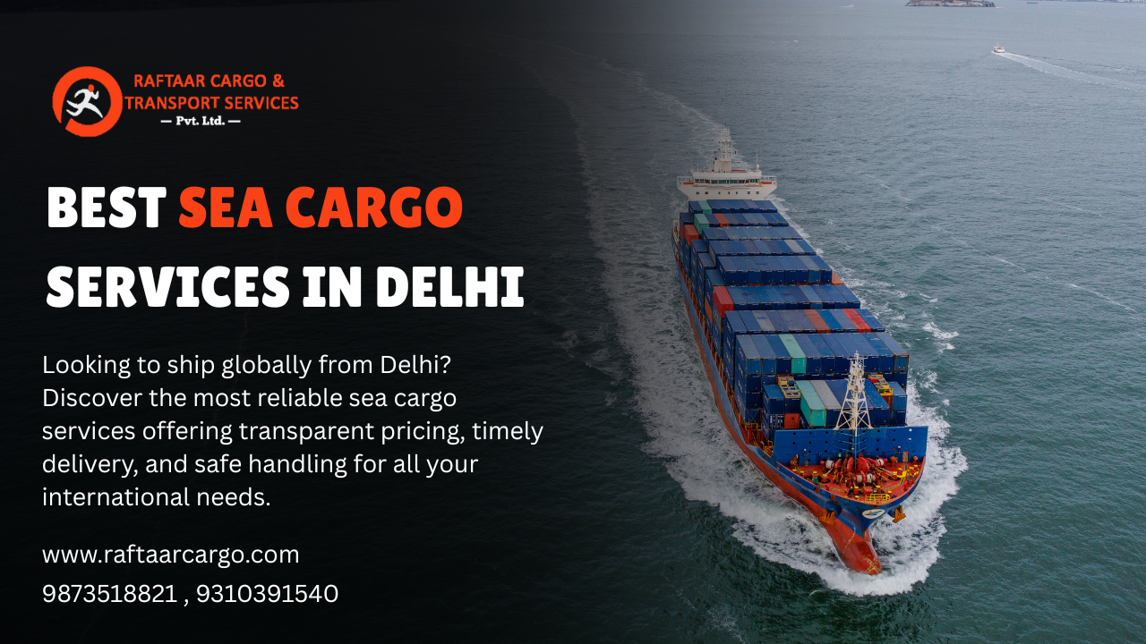 Best Sea Cargo Services in Delhi – Ship Overseas with Ease